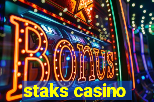 staks casino